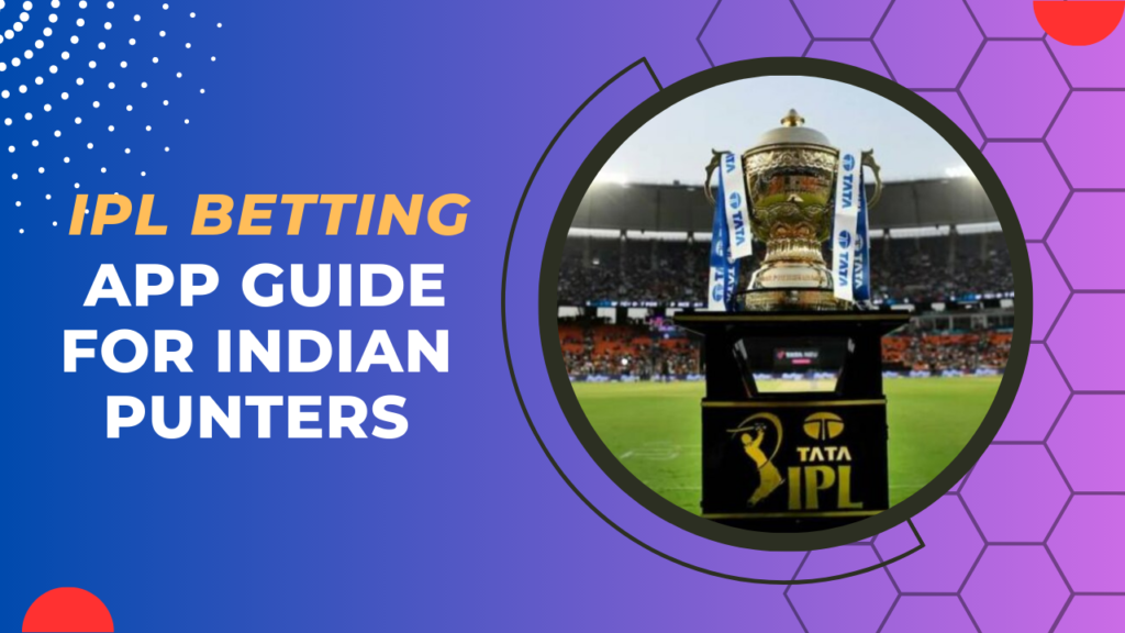 IPL Betting App Guide For Indian Punters